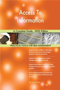 Access To Information A Complete Guide - 2020 Edition