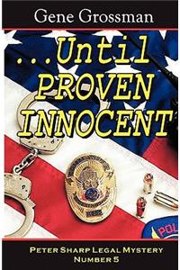 ...Until Proven Innocent