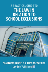 Practical Guide to the Law in Relation to School Exclusions