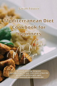 Mediterranean Diet Cookbook for Beginners Main Meals Recipes