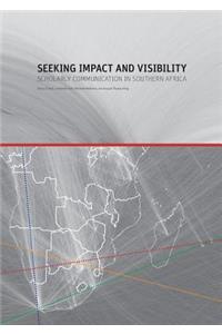 Seeking Impact and Visibility. Scholarly Communication in Southern Africa: Scholarly Communication in Southern Africa