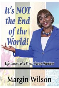It's NOT the End of the World!