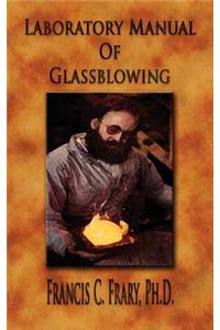 Laboratory Manual Of Glassblowing - Illustrated