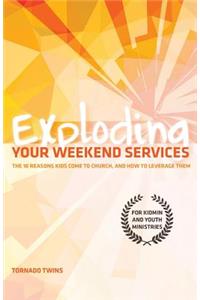 Exploding Your Weekend Services