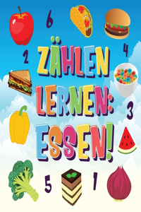 Zählen lernen Essen!: Kannst du alle Bananen, Karotten und Pizzas finden und zählen? Spaß beim Essen Zählbuch für 2-4 jährige Kinder 123 Bilderbuch