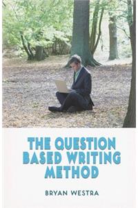 The Question Based Writing Method