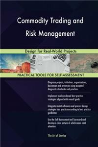 Commodity Trading and Risk Management: Design for Real-World Projects