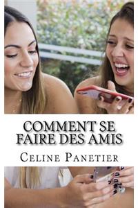 Comment se faire des amis