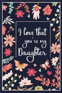 I Love That You're My Daughter