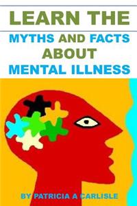 Learn the Myths and Facts about Mental Illness