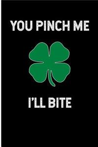 You Pinch Me I'll Bite