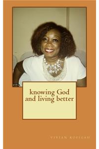 knowing God and living better