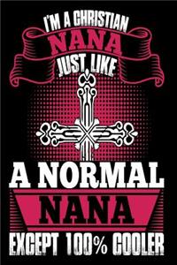 I'm a Christian Nana Just Like a Normal Nana Except 100% Cooler