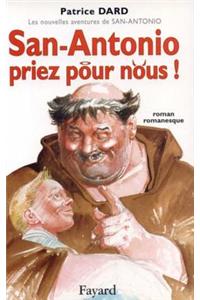 San-Antonio, Priez Pour Nous !