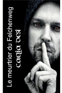 Le meurtrier du Felchenweg