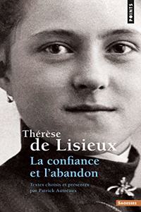 Th'r'se de Lisieux. La Confiance Et L'Abandon