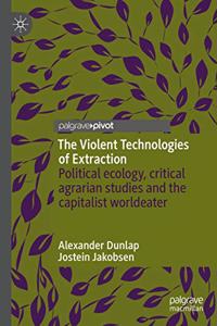 Violent Technologies of Extraction