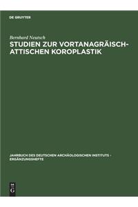 Studien zur vortanagräisch-attischen Koroplastik