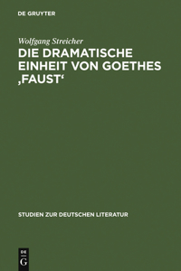 Die Dramatische Einheit Von Goethes 'Faust'