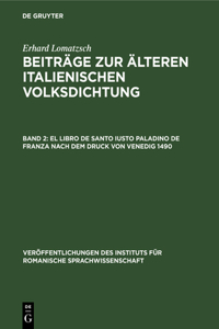 El Libro de Santo Iusto Paladino de Franza Nach Dem Druck Von Venedig 1490