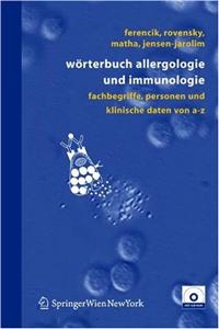 WÃ¶rterbuch Allergologie Und Immunologie: Fachbegriffe, Personen Und Klinische Daten Von A-Z
