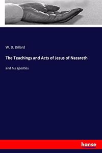 Teachings and Acts of Jesus of Nazareth