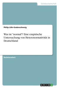 Was ist normal? Eine empirische Untersuchung von Heteronormativität in Deutschland