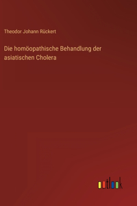 Die homöopathische Behandlung der asiatischen Cholera