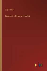 Eudossia e Paolo, o I martiri