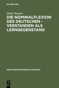 Nominalflexion des Deutschen - verstanden als Lerngegenstand
