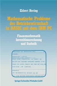 Mathematische Probleme Der Betriebswirtschaft in Basic Mit Dem IBM PC