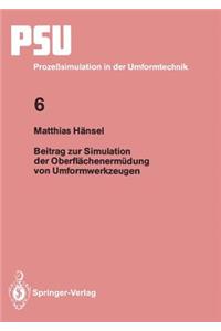 Beitrag Zur Simulation Der Oberflächenermüdung Von Umformwerkzeugen