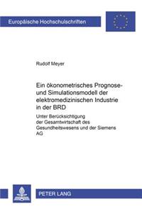 Ein oekonometrisches Prognose- und Simulationsmodell der elektromedizinischen Industrie der BRD