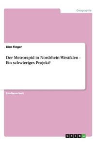 Der Metrorapid in Nordrhein-Westfalen - Ein schwieriges Projekt?