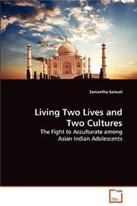 Living Two Lives and Two Cultures