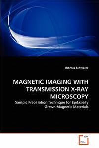 Magnetic Imaging with Transmission X-Ray Microscopy