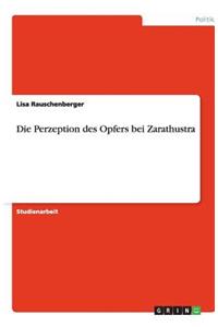 Die Perzeption des Opfers bei Zarathustra