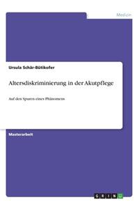 Altersdiskriminierung in der Akutpflege