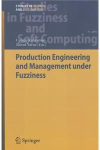 Production Engineering and Management Under Fuzziness