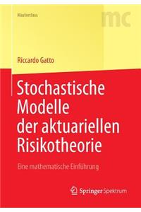 Stochastische Modelle Der Aktuariellen Risikotheorie: Eine Mathematische Einführung