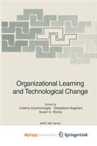 Organizational Learning and Technological Change