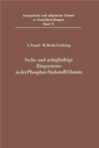 Sechs- Und Achtgliedrige Ringsysteme in Der Phosphor-Stickstoff-Chemie