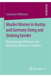 Muslim Women in Austria and Germany Doing and Undoing Gender