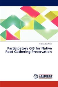 Participatory GIS for Native Root Gathering Preservation