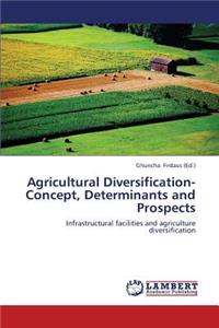 Agricultural Diversification-Concept, Determinants and Prospects
