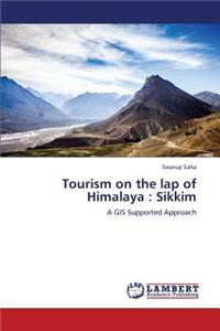 Tourism on the Lap of Himalaya: Sikkim