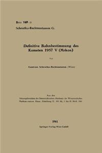 Definitive Bahnbestimmung des Kometen 1957 V (Mrkos)