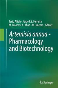 Artemisia Annua - Pharmacology and Biotechnology