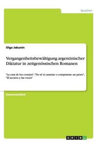 Vergangenheitsbewältigung argentinischer Diktatur in zeitgenössischen Romanen