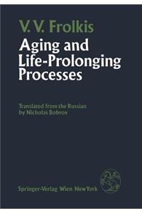 Aging and Life-Prolonging Processes